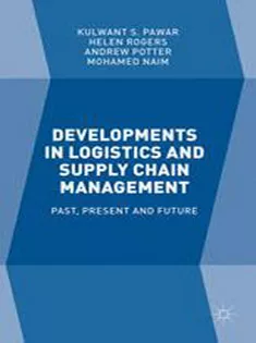 Developments in Logistics and Supply Chain Management: Past, Present and Future