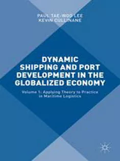 Dynamic Shipping and Port Development in the Globalized Economy: Volume 2: Emerging Trends in Ports