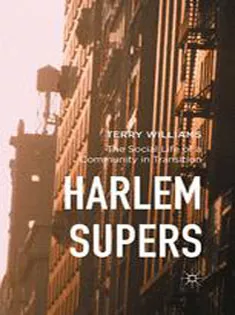Harlem Supers: The Social Life of A Community in Transition