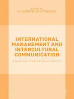 International Management and Intercultural Communication: A Collection of Case Studies; Volume 2