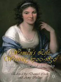 Womens Life Writing, 1700–1850: Gender, Genre and Authorship
