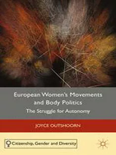 European Womens Movements and Body Politics: The Struggle for Autonomy