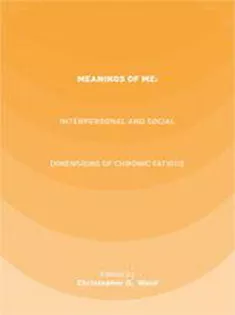 Meanings of ME: Interpersonal and Social Dimensions of Chronic Fatigue