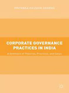 Corporate Governance Practices in India: A Synthesis of Theories, Practices, and Cases