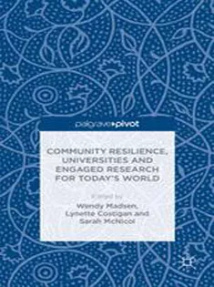 Community Resilience, Universities and Engaged Research for Todays World
