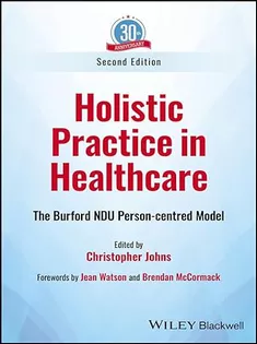 Holistic Practice in Healthcare: The Burford NDU Person-centred Model