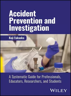 Accident Prevention and Investigation: A Systematic Guide for Professionals, Educators, Researchers, and Students