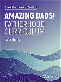 9781394239948 Amazing Dads! Fatherhood Curriculum, Workbook
