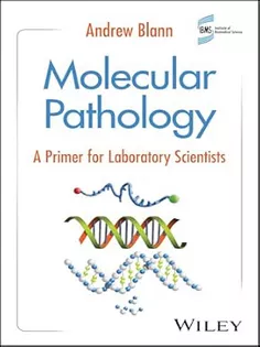 Molecular Pathology: A Primer for Laboratory Scientists