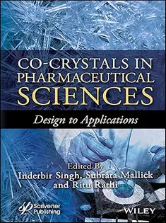 Co-Crystals in Pharmaceutical Sciences: Design to Applications