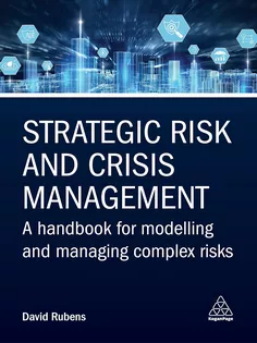 9781398609754 Strategic Risk and Crisis Management: A Handbook for Modelling and Managing Complex Risks