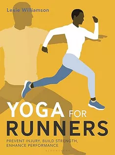 Yoga for Runners: Prevent Injury, Build Strength, Enhance Performance