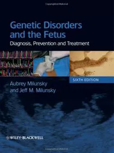 Genetic Disorders & The Fetus: Diagnosis, Prevention & Treatment