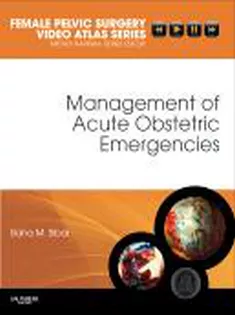 Female Pelvic Surgery Management of Acute Obstetric Emergencies