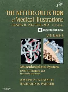 The Netter Collection of Medical Illustrations,Vol.6 Musculoskeletal System,Part III-Biology and System