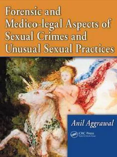 Forensic and Medico-legal Aspects of Sexual Crimes and Unusual Sexual Practices