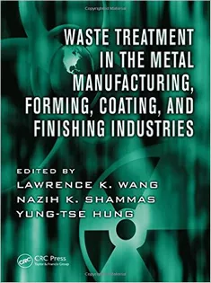 Waste Treatment in the Metal Manufacturing, Forming, Coating, and Finishing Industries