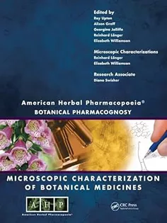 American Herbal Pharmacopoeia: Botanical Pharmacognosy - Microscopic Characterization of Botanical Medicines