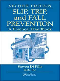 Slip, Trip, and Fall Prevention: A Practical Handbook