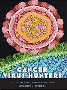 9781421444017 Cancer Virus Hunters: A History of Tumor Virology