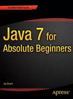 Java 7 for Absolute Beginners