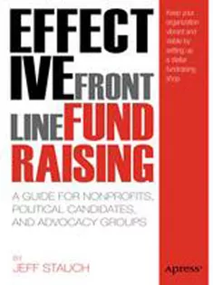 Effective Frontline Fundraising: A Guide for Non-Profits, Political Candidates, and Advocacy Groups