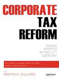 Corporate Tax Reform: Taxing Profits in the 21St Century