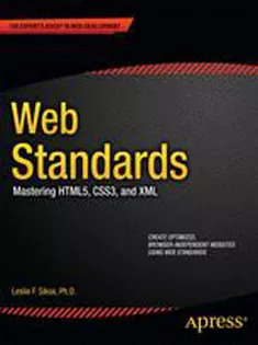 Web Standards: Mastering HTML5, CSS3, and XML
