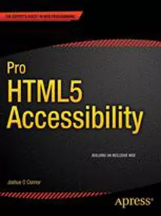 Pro HTML5 Accessibility: Building An Inclusive Web