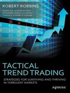 Tactical Trend Trading: Strategies for Surviving and Thriving in Turbulent Markets
