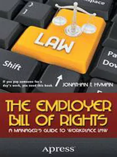 The Employer Bill of Rights: A Managers Guide to Workplace Law