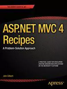 ASP.NET MVC 4 Recipes: A Problem-Solution Approach