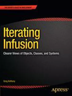 Iterating Infusion: Clearer Views of Objects, Classes, and Systems