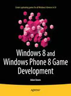 Windows 8 and Windows Phone 8 Game Development