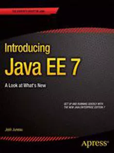 Introducing Java EE 7: A Look at What’s New