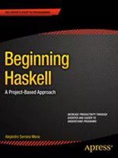Beginning Haskell: A Project-Based Approach