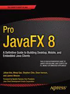 Pro JavaFX 8: A Definitive Guide to Building Desktop, Mobile, and Embedded Java Clients
