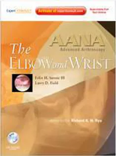 AANA Advanced Arthroscopy: The Wrist and Elbow
