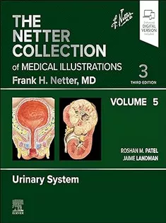The Netter Collection of Medical Illustrations,Vol.5 Urinary System