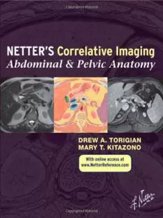 Netter's Correlative Imaging: Abdominal and Pelvic Anatomy