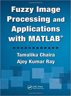 Fuzzy Image Processing and Applications with MATLAB