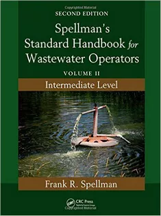 Spellman's Standard Handbook for Wastewater Operators: Vol II, Intermediate Level