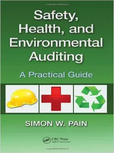 Safety, Health, and Environmental Auditing: A Practical Guide