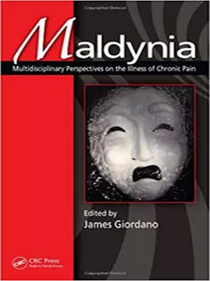 Maldynia Multidisciplinary Perspectives on the Illness of Chronic Pain