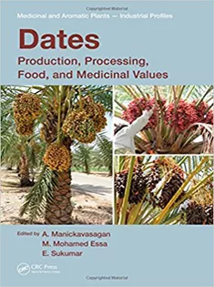 Dates: Production, Processing, Food, and Medicinal Values