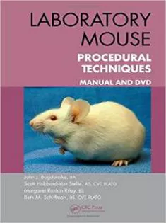 Laboratory Mouse and Laboratory Rat Procedural Techniques: Laboratory Mouse Procedural Techniques: Manual and DVD