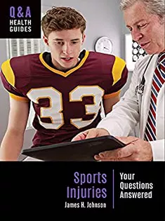 Sports Injuries: Your Questions Answered (Q&A Health Guides)