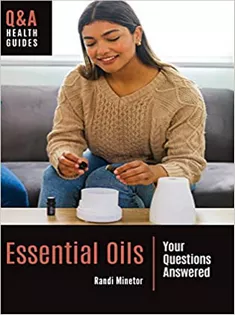 Essential Oils: Your Questions Answered