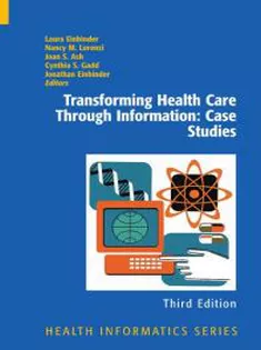 Transforming Health Care Through Information: Case Studies