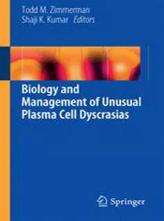 9781441968470 Biology and Management of Unusual Plasma Cell Dyscrasias